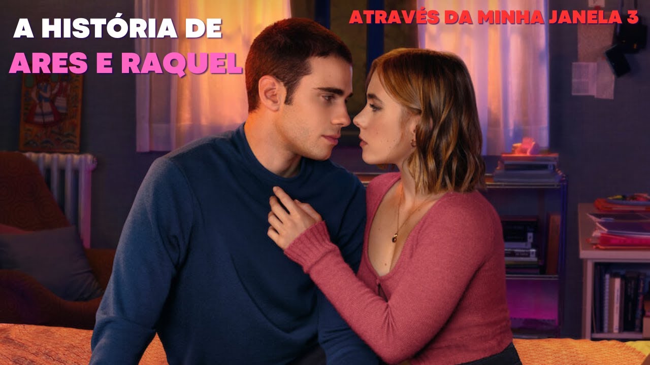 A HISTÓRIA DE ARES E RAQUEL [PARTE ÚNICA] ATRAVES DA MINHA JANELA 3 OLHOS NOS OLHOS