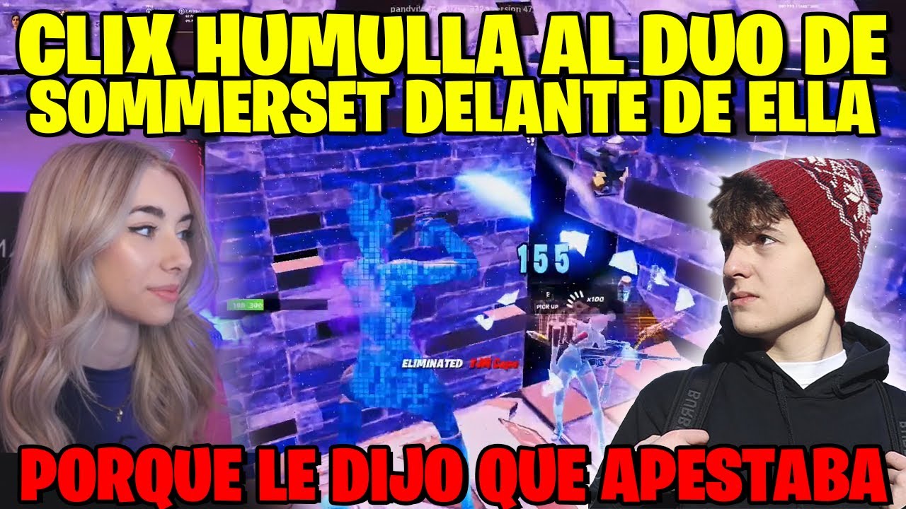 CLIX HUMILLA AL DUO DE SOMMERSET DELANTE DE ELLA PORQUE LE DIJO QUE APESTABA