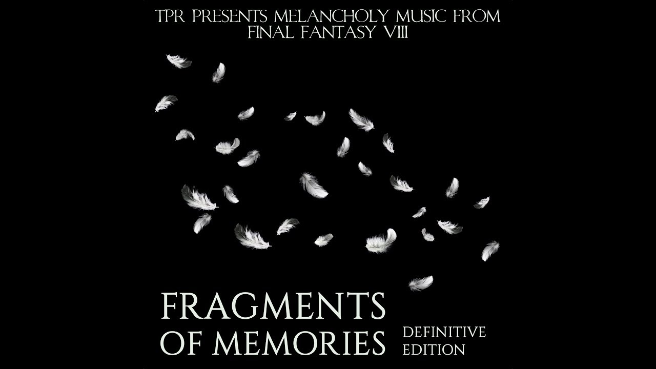 TPR - Fragments Of Memories: Melancholy Music from Final Fantasy VIII (Definitive Edition) (2017)