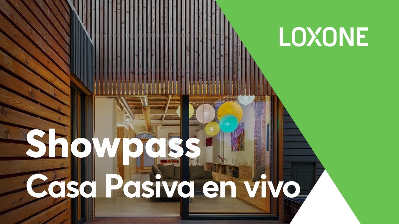 Showpass, una casa pasiva en vivo | Automatizada con Loxone