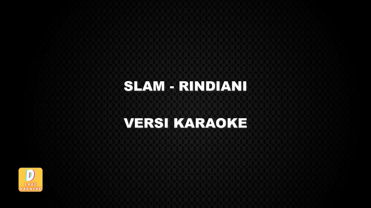 (KARAOKE) SLAM - RINDIANI (Versi Original)