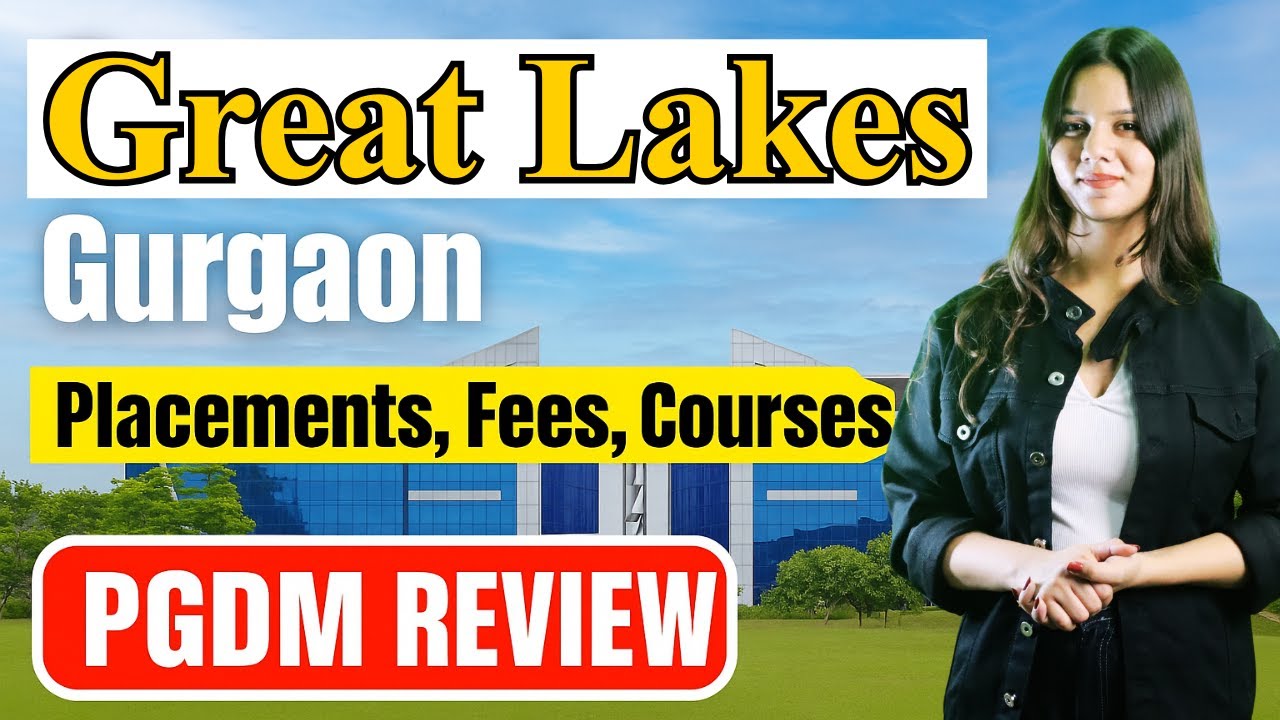 Great Lakes Gurgaon PGDM Review 2025 | Fees, Placements, Admission Process, Cutoff & ROI Explained