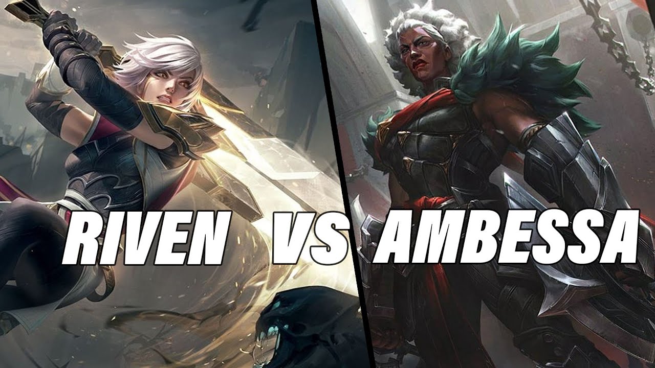 RIVEN VS AMBESSA