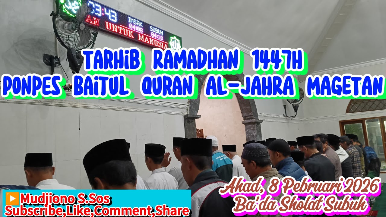 🔴Live Tarhib RAMADHAN 1447H Ponpes Baitul Quran AL-JAHRA Magetan bersama Ust Samsudin,Lc,MA 8-2-2026