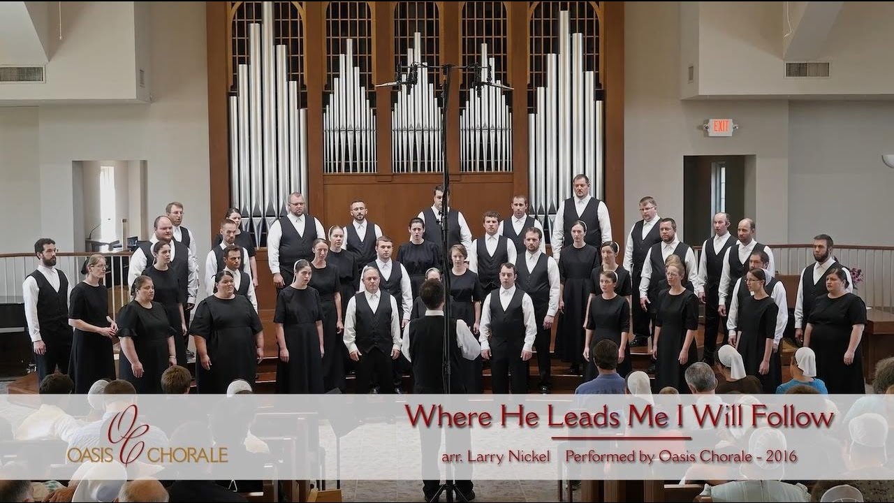 Where He Leads Me by Oasis Chorale