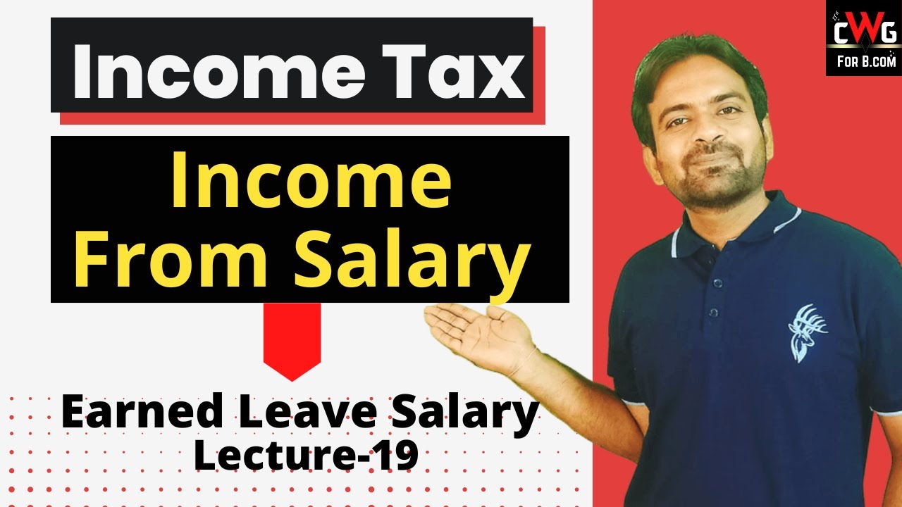 Earned Leave Salary | Income Tax Lecture-19