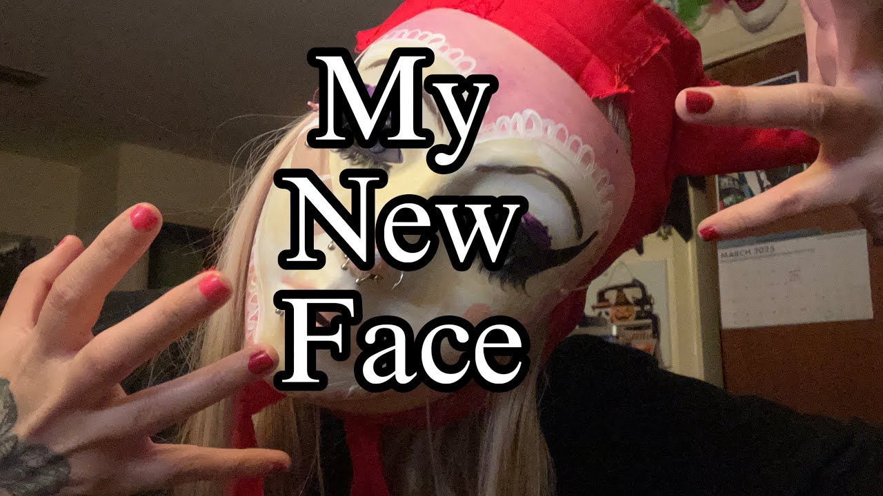MY NEW FACE
