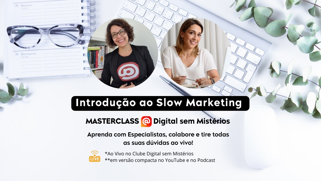 Introdu&ccedil;&atilde;o ao Slow Marketing | Masterclass Digital sem Mist&eacute;rios
