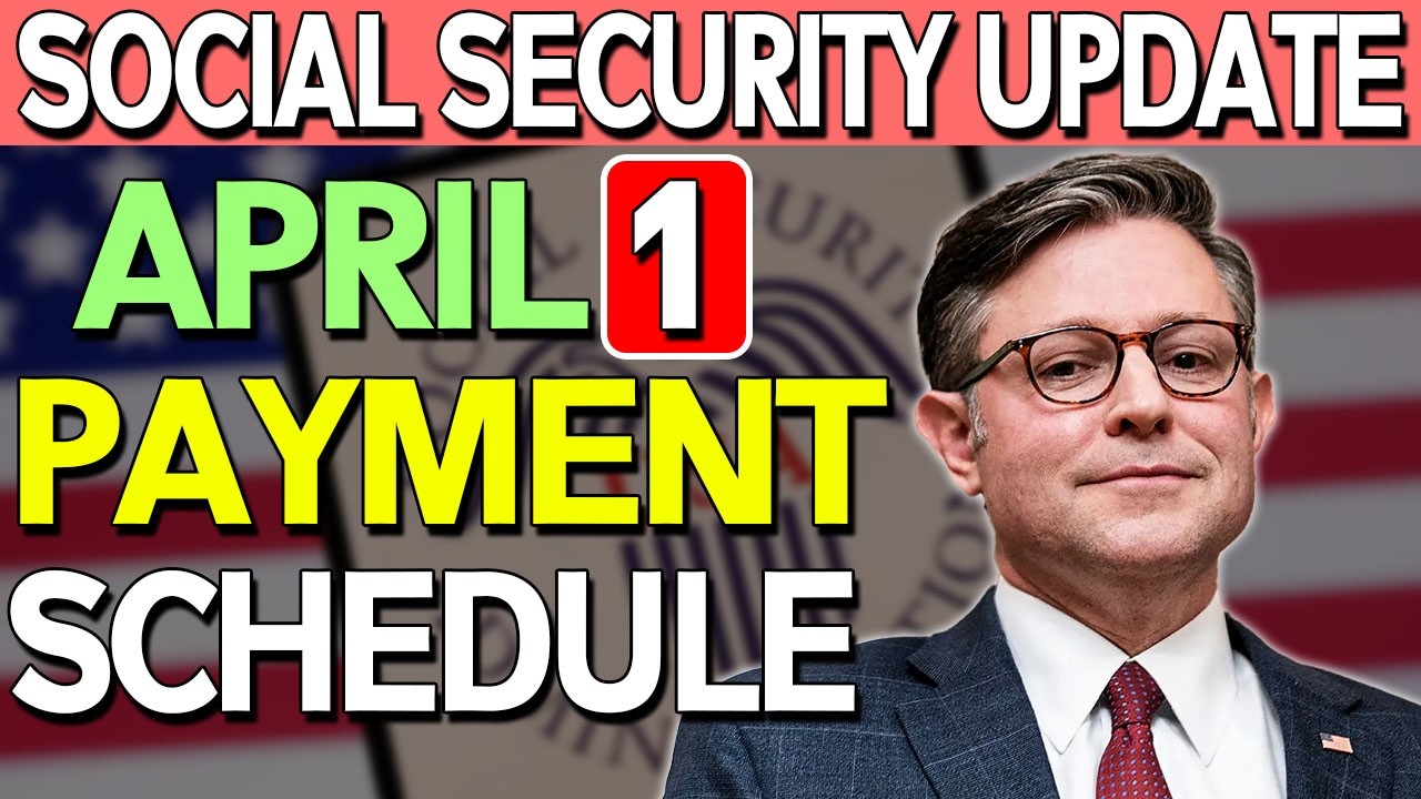 April 1 Social Security Update Complete SSA, SSI, and SSDI Payment Schedule