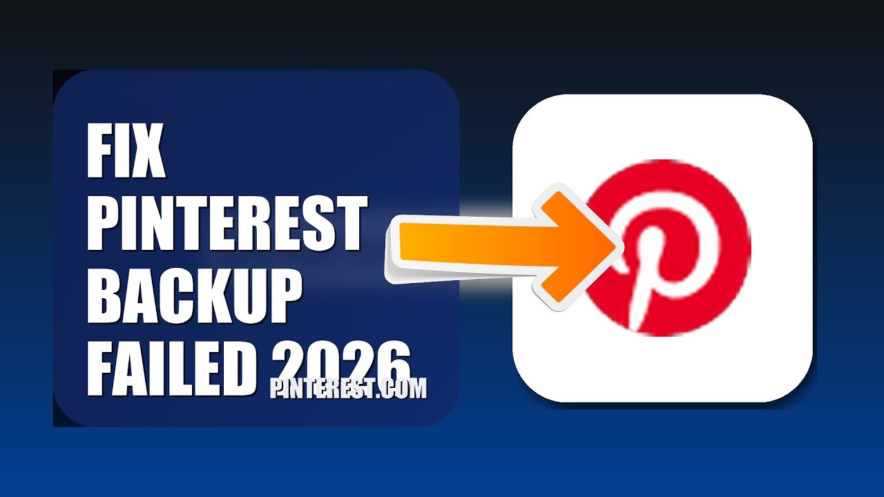 How To Fix Pinterest Backup Failed 2026