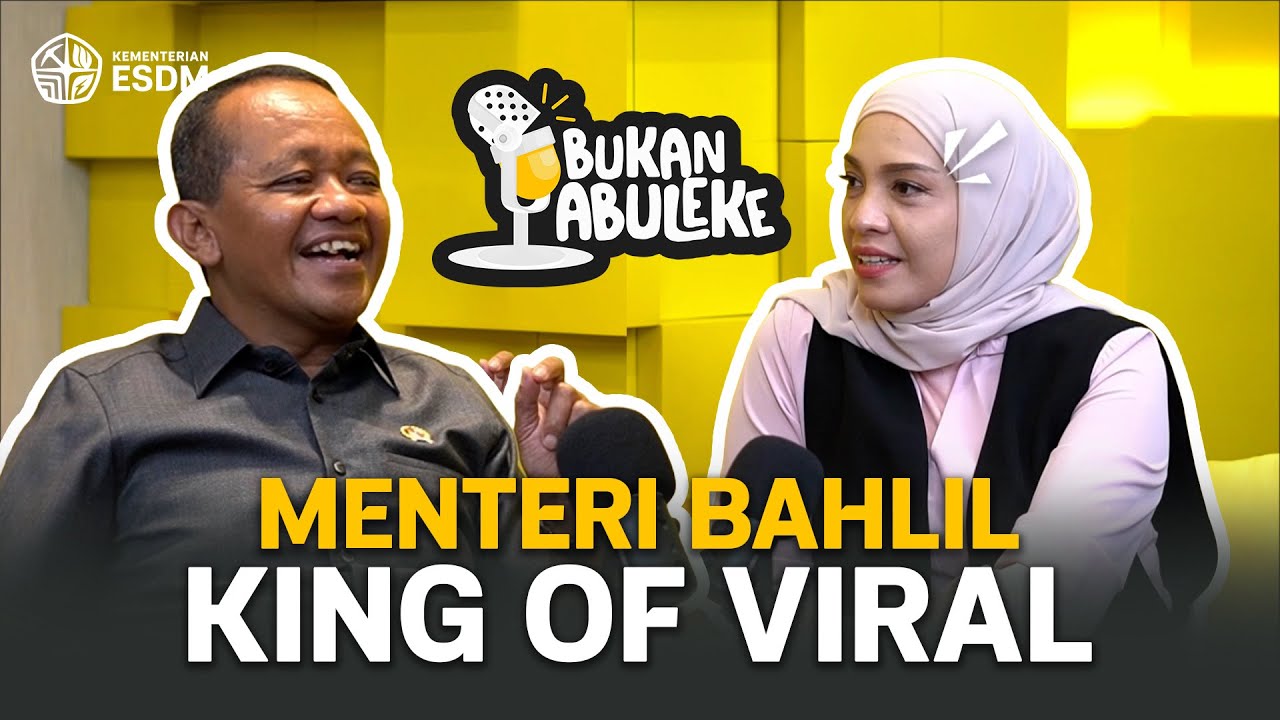 MENTERI BAHLIL, KING OF VIRAL‼️ - Podcast Bukan Abuleke eps. 01
