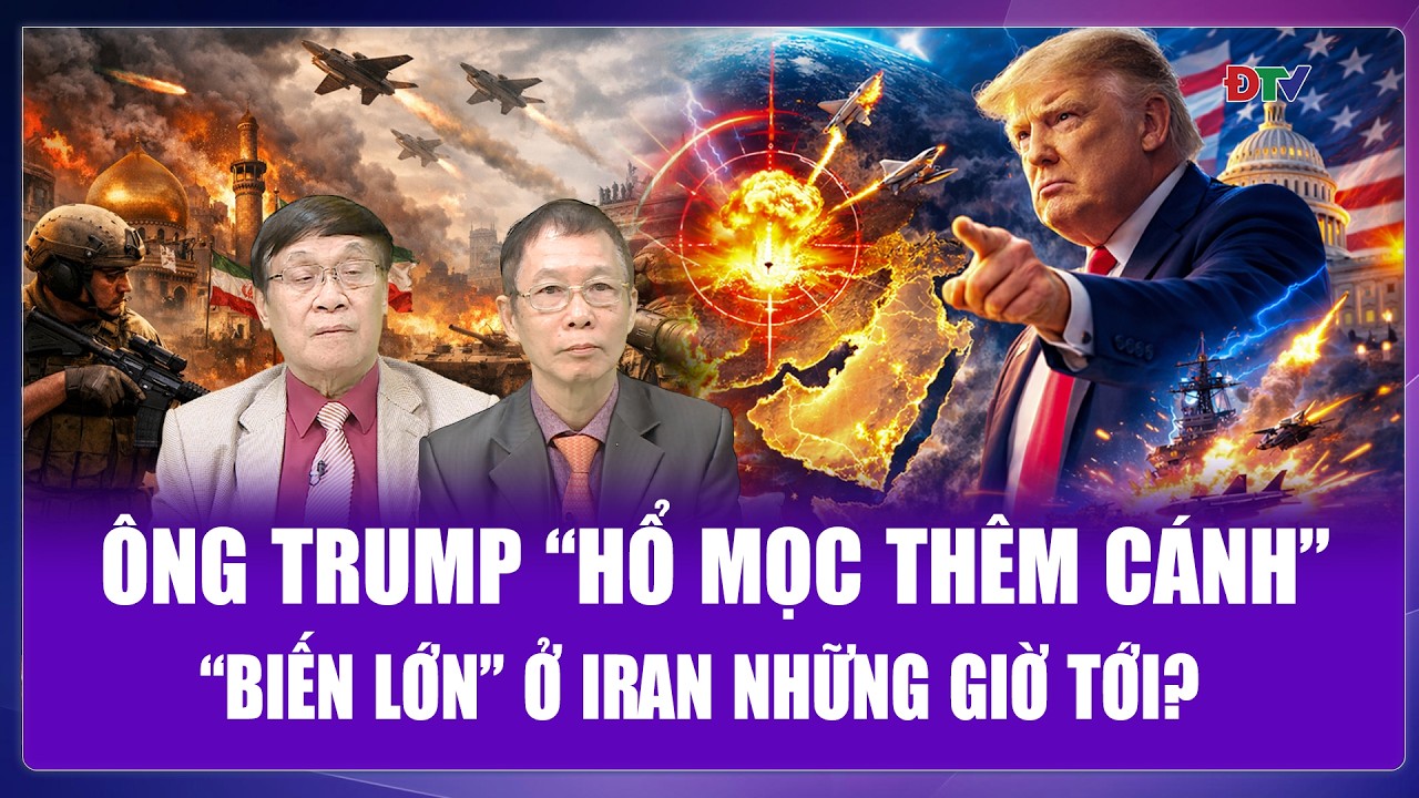 QUỐC TẾ NÓNG: Ông Trump như “hổ mọc thêm cánh”, tăng tốc lao vào Iran, “biến lớn” sắp nổ?