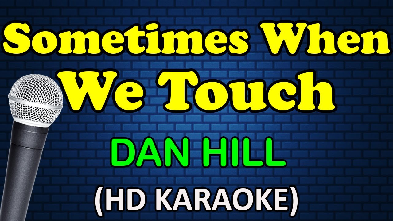 SOMETIMES WHEN WE TOUCH - Dan Hill (HD Karaoke)