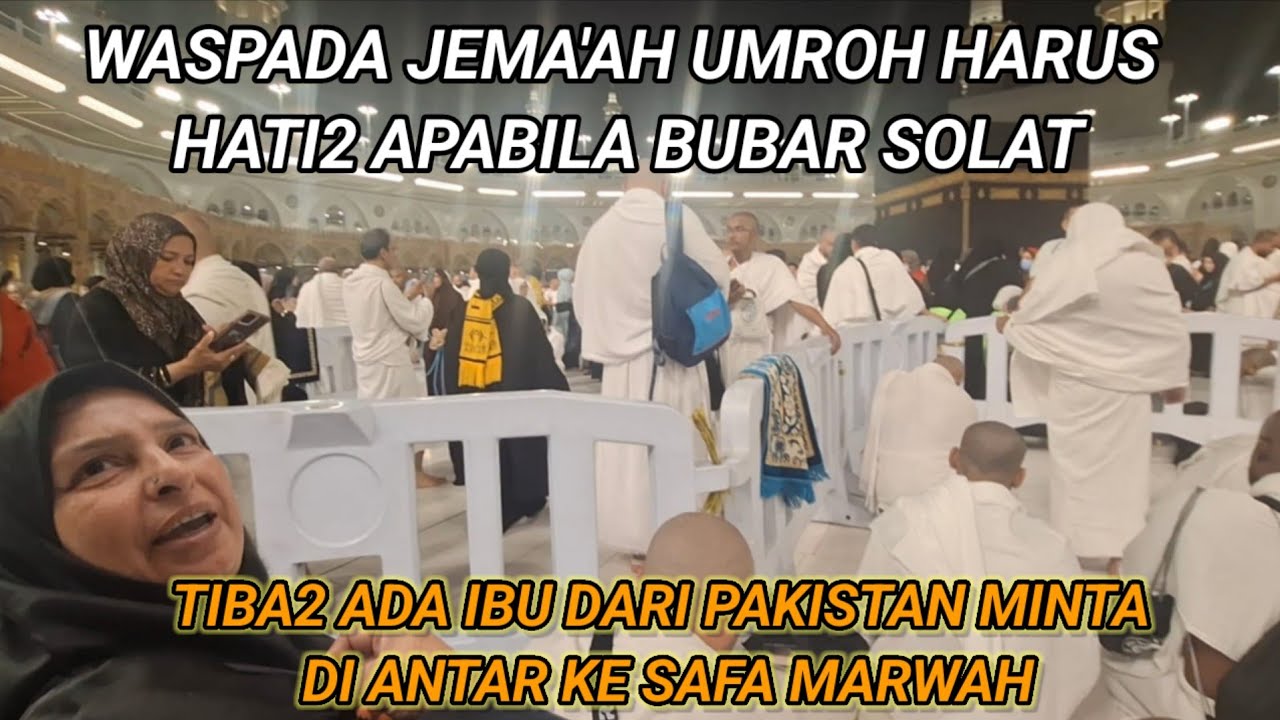 WASPADA JEMA'AH UMROH HARUS HATI2 APABILA BUBAR SOLAT