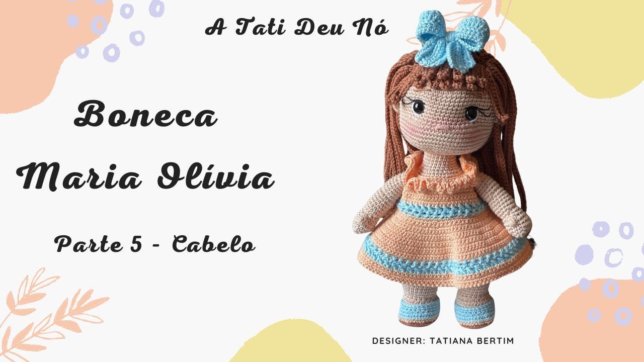 Passo a passo da Boneca Maria Olívia - parte 5