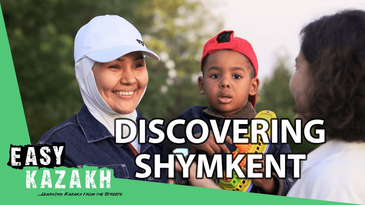 What's Not To Like About Shymkent? | Easy Kazakh (Qazaq) 2