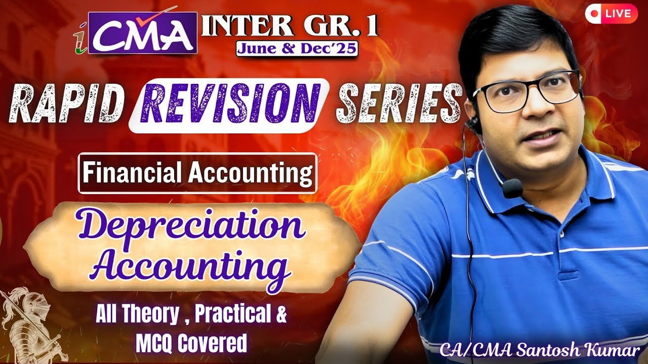 CMA Inter | Financial Accounting | One Shot Revision | Depreciation Accounting| CA/CMA Santosh Kumar