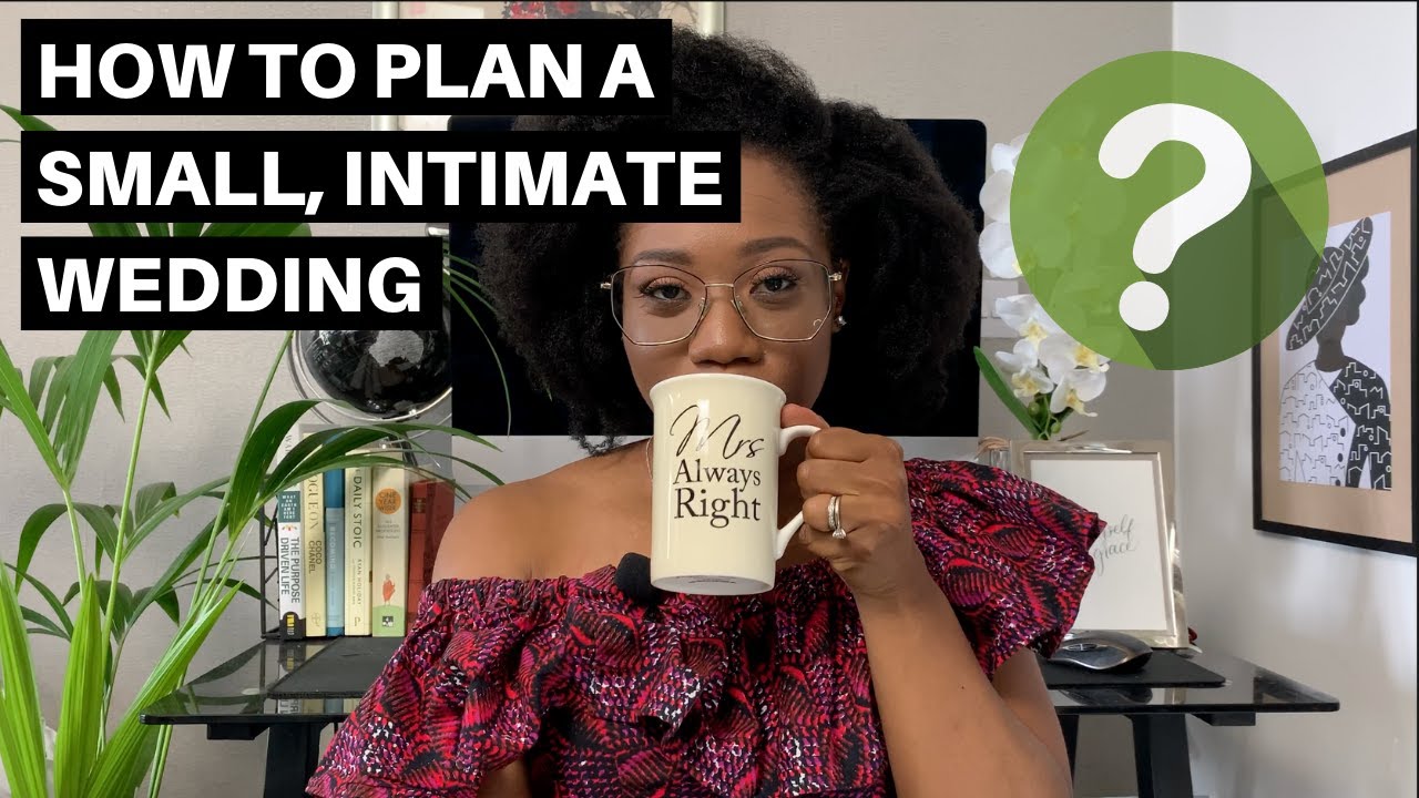 HOW TO PLAN A SMALL INTIMATE WEDDING - 6 Things You Must Consider
