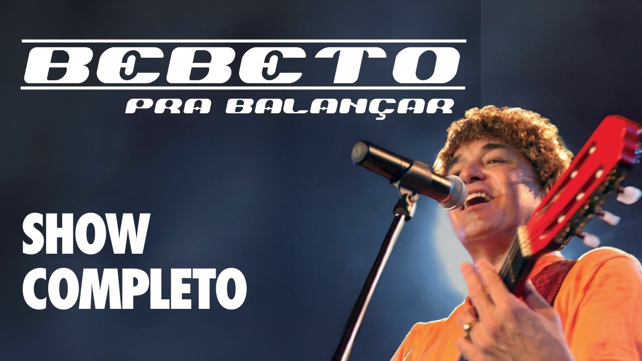 Bebeto - Pra Balançar Ao Vivo (SHOW COMPLETO)