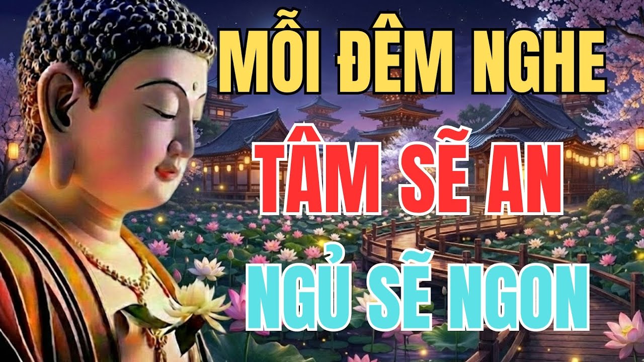 Phật Dạy Mỗi Đêm Nghe 15 Phút - Ngủ Ngon, Tâm An Lạc | Góc Nhìn Phật Giáo