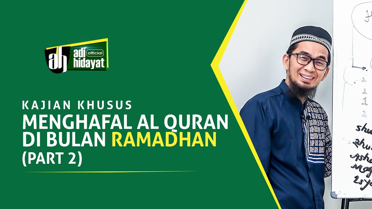 [HD] Kajian Khusus Menghafal Al-Qur'an Di Bulan Ramadhan (Part 2) - Ustadz Adi Hidayat