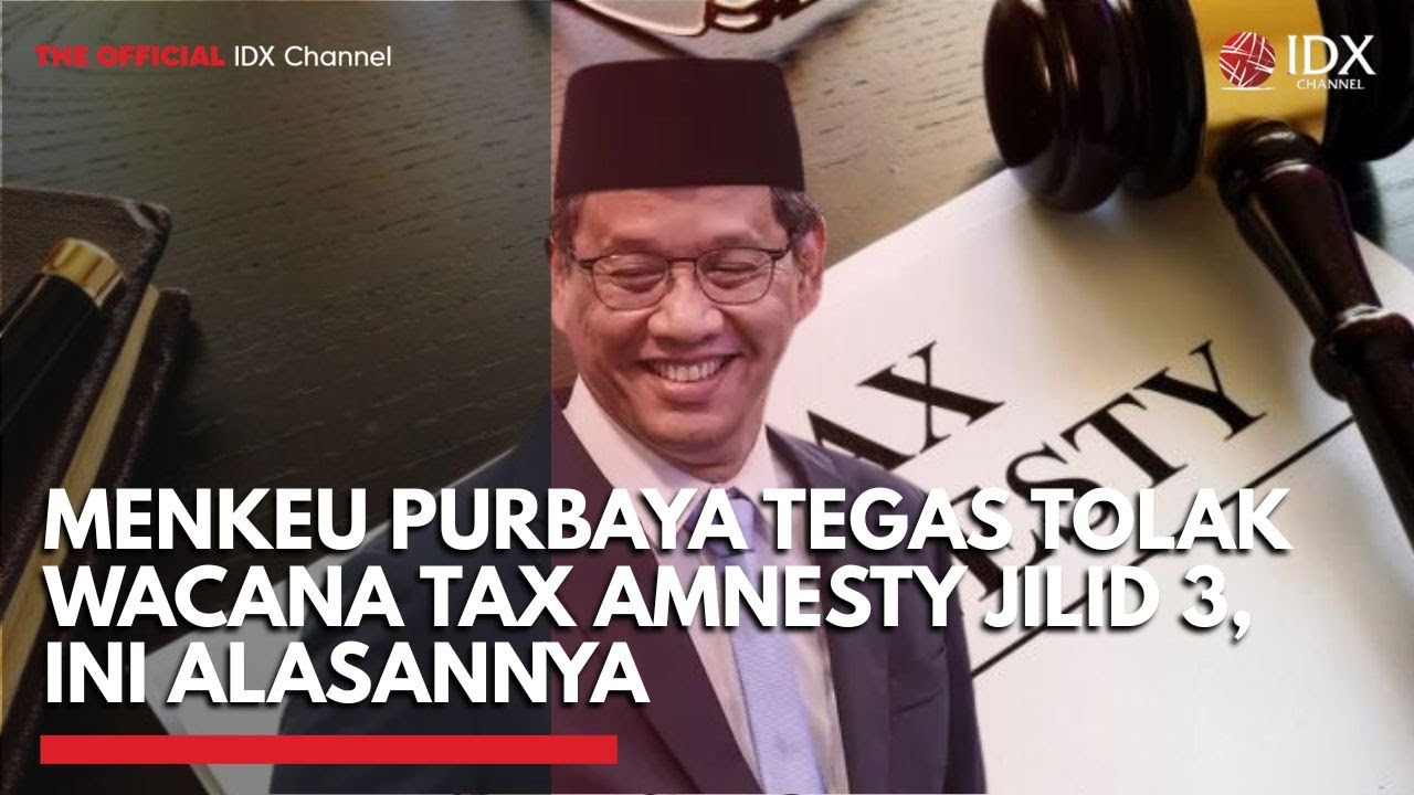 Menkeu Purbaya Tegas Tolak Wacana Tax Amnesty Jilid 3, Ini Alasannya | IDXC UPDATE