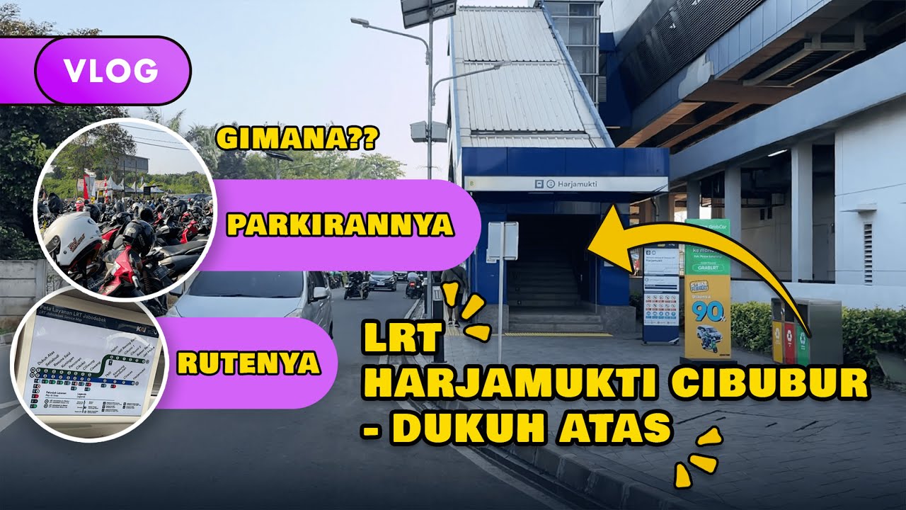 Cara naik LRT Cibubur Harjamukti - Dukuh Atas sekaligus apakah ada area Parkir Motor dan Mobilnya?