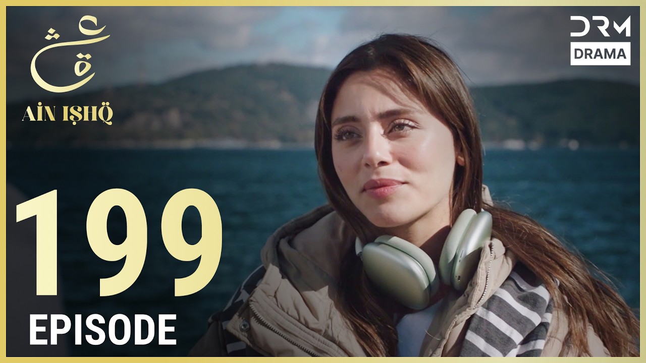 Turkish Drama in Urdu | Ain Ishq | Episode 199 | One Love | UD1O