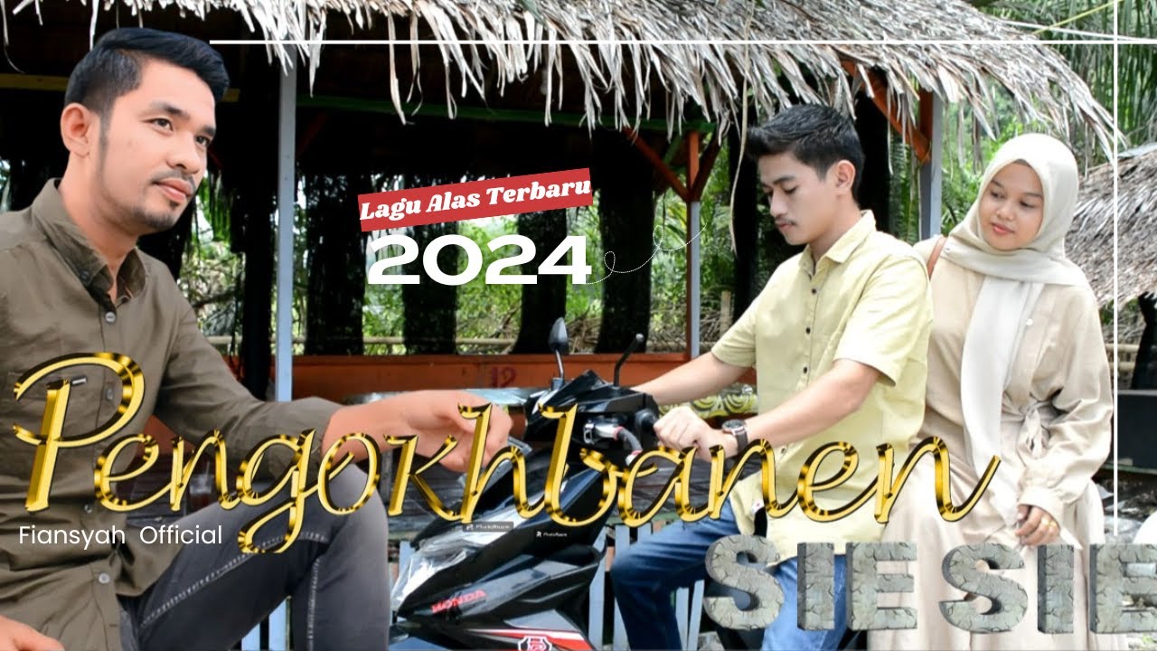 Lagu Alas Terbaru 2024 || PENGOKHBANEN SIE-SIE || Fiansyah || (Video Official)