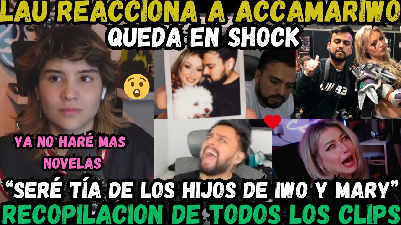 🔥LAUGAMER REACCIONA A IWO Y ACCAMARY🔥QUEDA SORPRENDIDA POR LAS INDIRECTAS 👀 RECOPILACIÓN COMPLETA 🔥