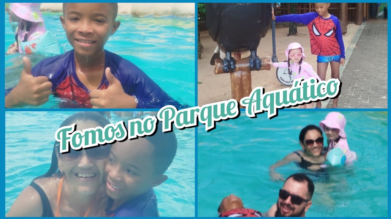 Comemorando a Vida ! Fomos no Parque Aquático 
