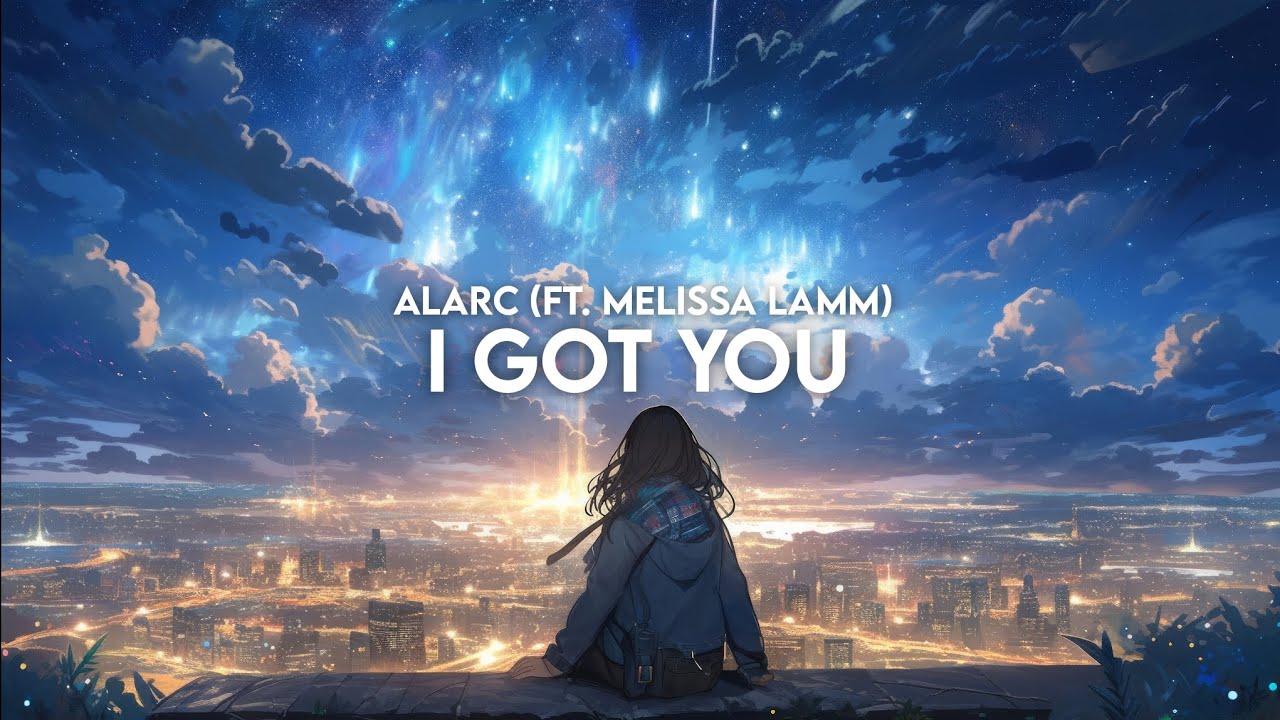 Alarc - I Got You (feat. Melissa Lamm) (Lyrics)