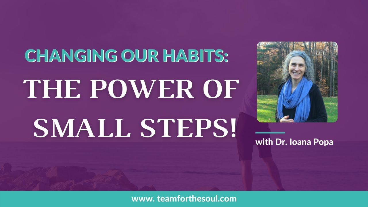 The Power of Small Changes in Building Sustainable Habits | Dr. Ioana Popa