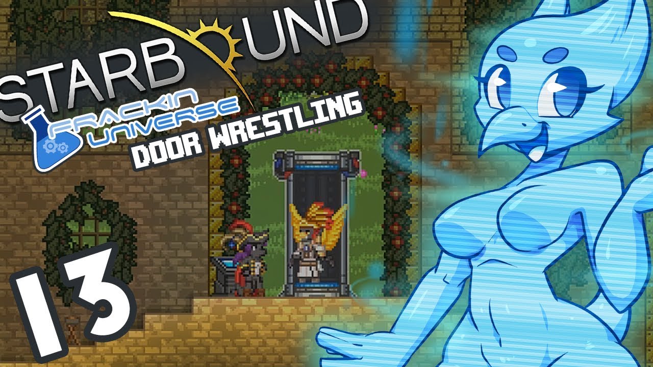 Starbound (Frackin Universe) Part 13: Door Wrestling