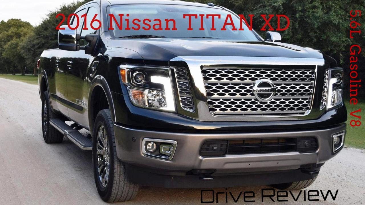 2016 Nissan TITAN XD 5.6L Endurance V8 - Platinum Reserve - HD Drive Review