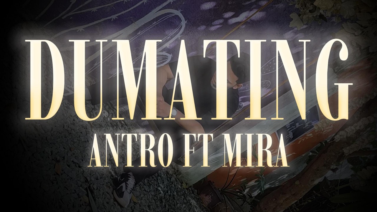 Antro - Dumating ft Mira (Official Music Video)