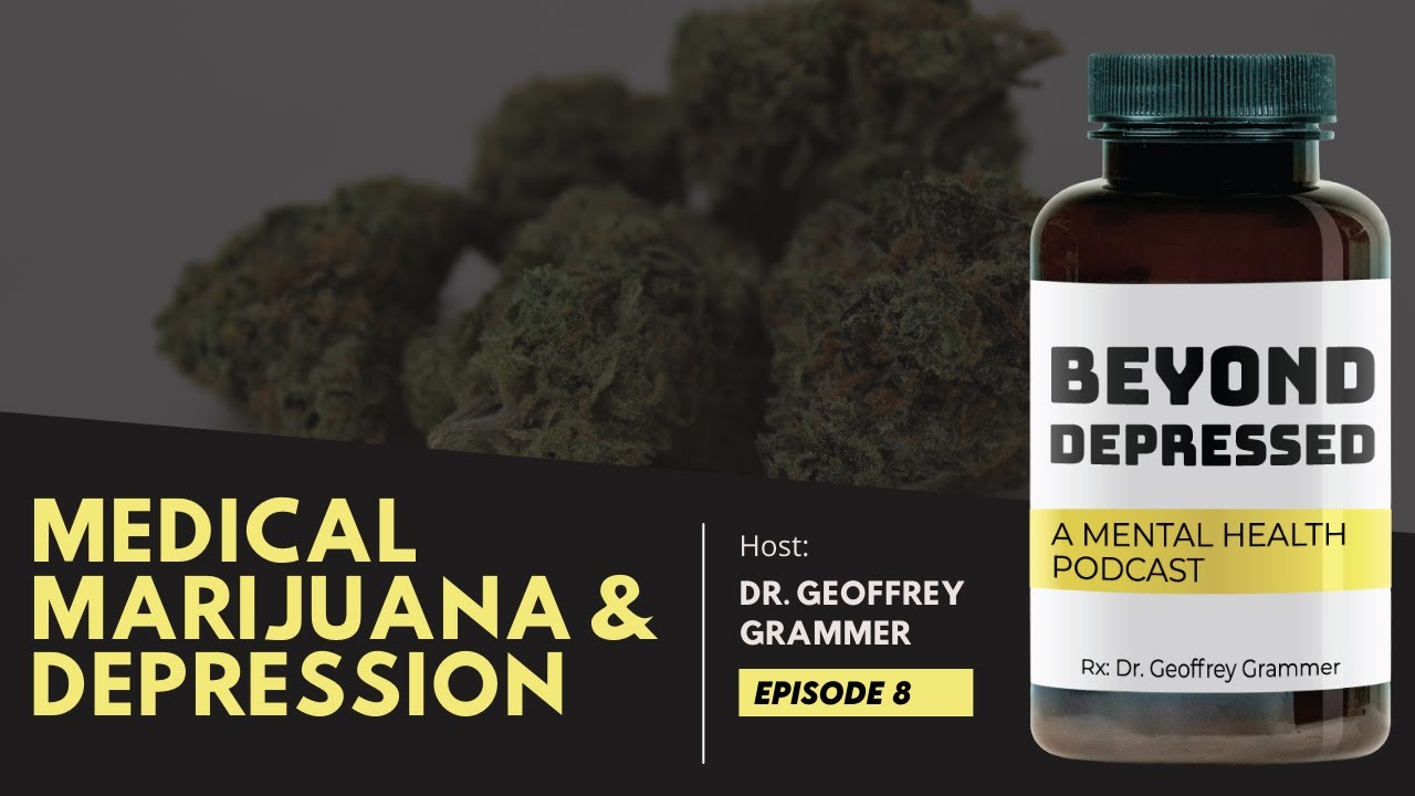Episode 8: The Weed Episode - Everything About Medical Marijuana & Depression