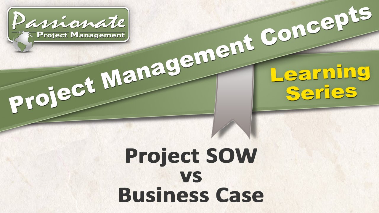 Project Management Concept #11: Project SOW vs Business Case