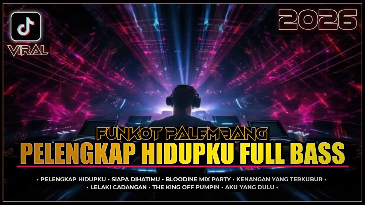 DJ VIRAL FULL BASS  2026 || FUNKOT PALEMBANG DJ PELENGKAP  HIDUPKU || Dj iyas
