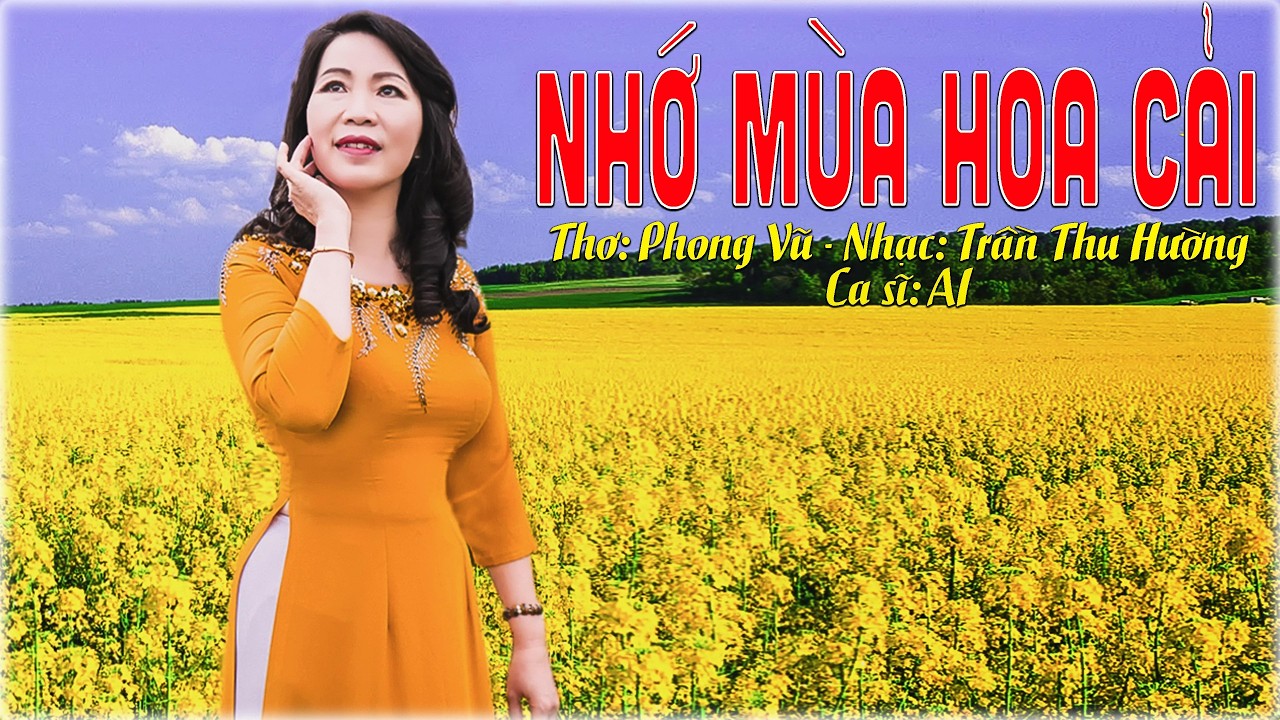 NHỚ MÙA HOA CẢI- Thơ : PHONG VŨ - NS THU HƯỜNG- CS AI