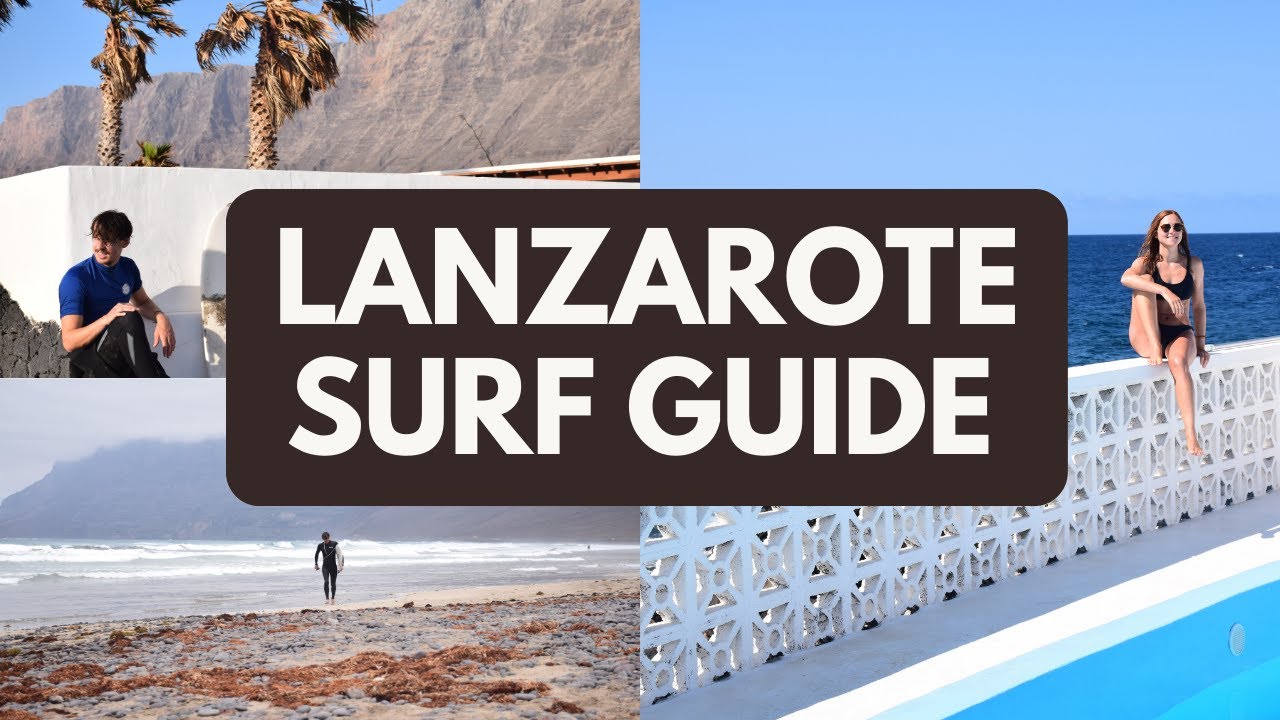 Lanzarote Surf Guide - Top Spots, Seasons & More [2025]