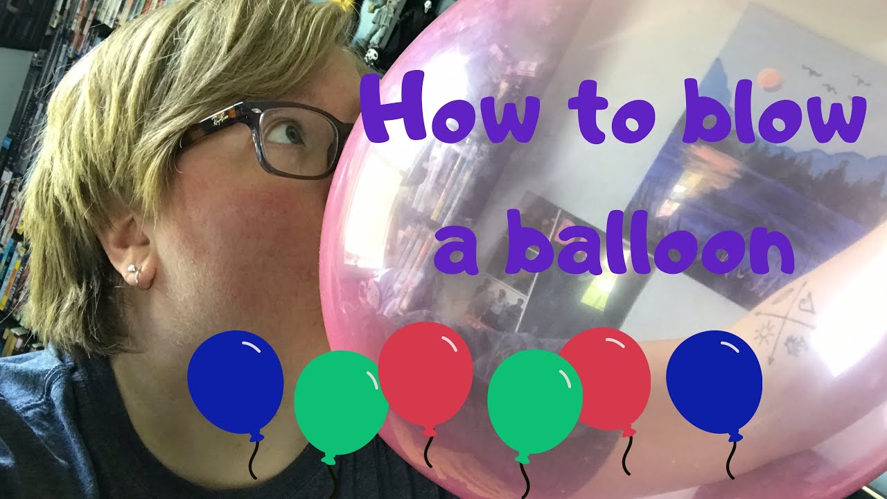 How to blow balloons