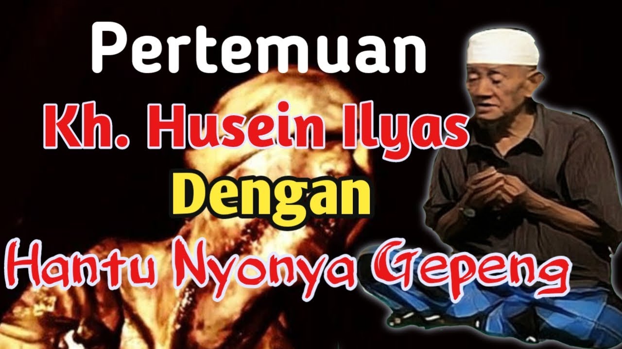 Cerita Kh.Husein Ilyas Bertemu Hantu Nyonya Gepeng II Sejarah Babat Kota Surabaya.