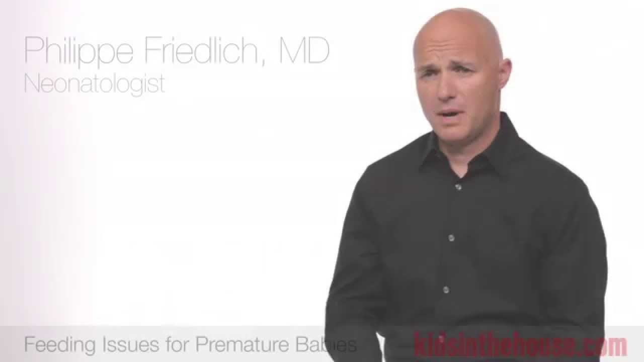 Premature Baby Feeding Issues - Philippe Friedlich, MD