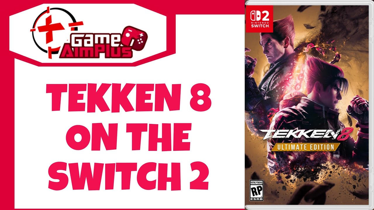Tekken 8 Ultimate Edition for Nintendo Switch 2 LEAKED By GameStop