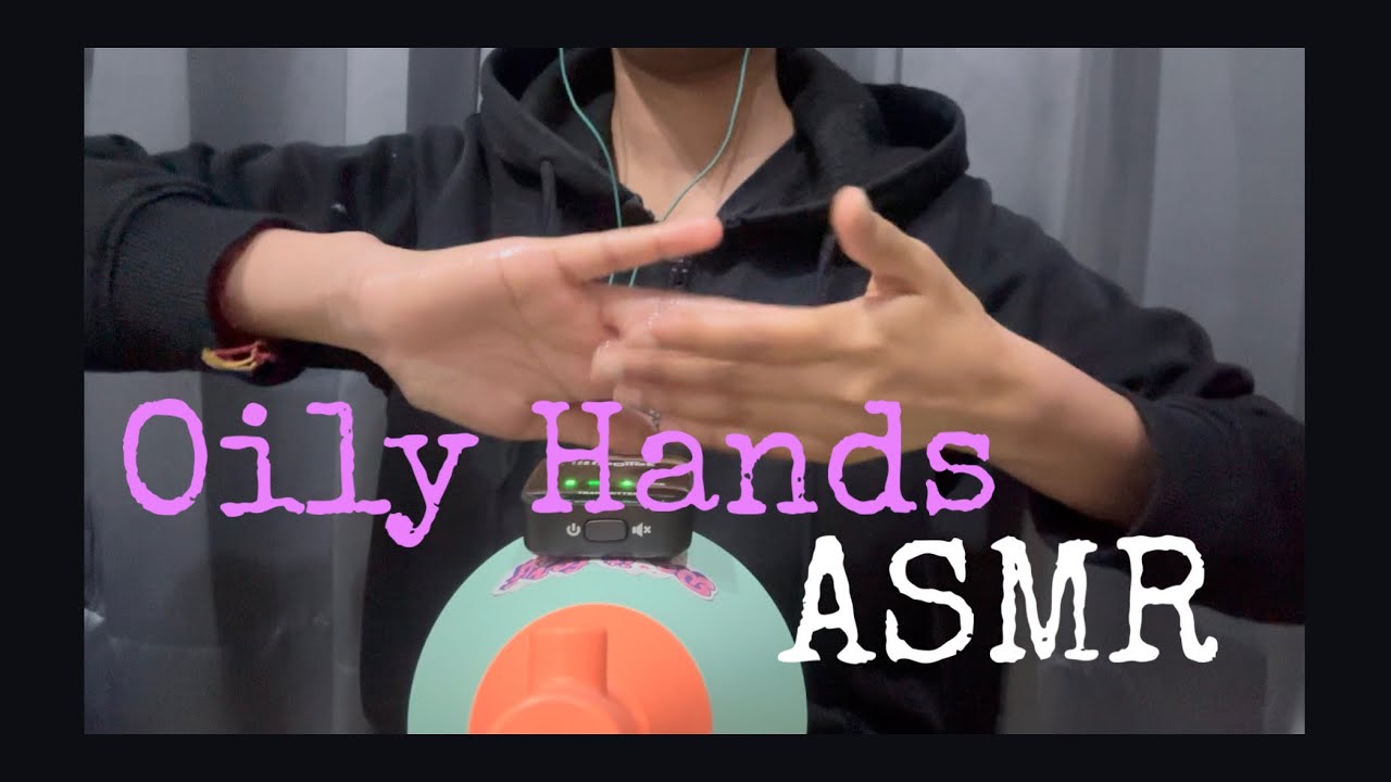 Oily Hands ASMR (No talking)