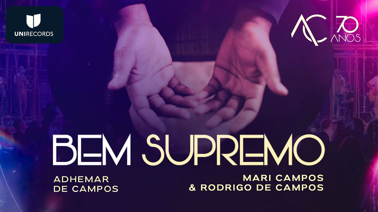 Adhemar de Campos, Mari Campos e Rodrigo de Campos - Bem Supremo (Ao Vivo) #AC70anos