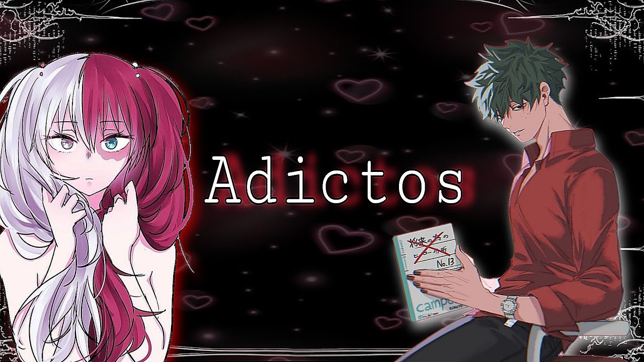 ¡ADICTOS!  (IzukuxTodoroki Fem) One Shot