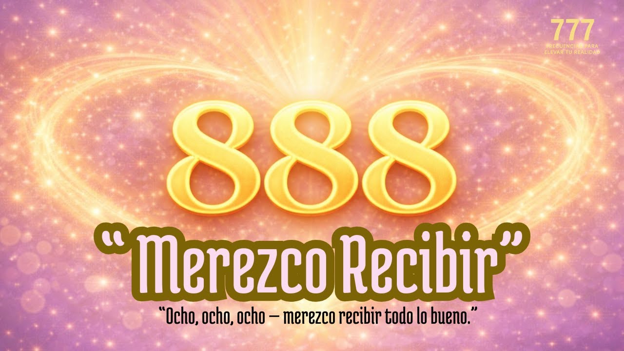 💫 Código 888 – Canción para activar merecimiento y recibir abundancia  | Vibras 777