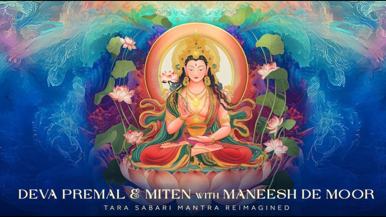 Deva Premal & Miten with Maneesh de Moor: Tara Sabari Mantra Reimagined